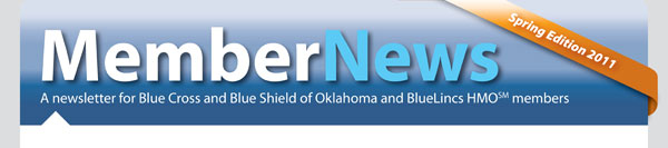 Member News - A newsletter for Blue Cross and Blue Shield of Oklahoma and BlueLincs HMO members